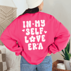 In my self love era sweatshirt.